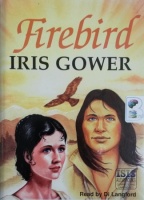 Firebird written by Iris Gower performed by Di Langford on Cassette (Unabridged)